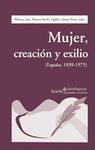 MUJER CREACION Y EXILIO (ESPAÑA 1939-1975)