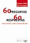 60 PREGUNTAS 60 RESPUESTAS SOBRE LA DEUDA, FMI Y BANCO MUNDI