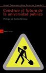 CONSTRUIR EL FUTURO DE LA UNIVERSIDAD PUBLICA