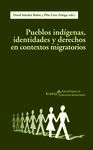 PUEBLOS INDGENAS, IDENTIDADES Y DERECHOS EN CONTEXTOS MIGRATORIOS