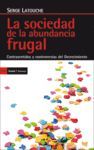 LA SOCIEDAD DE LA ABUNDANCIA FRUGAL