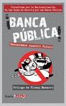 ¡BANCA PÚBLICA!