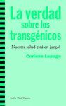LA VERDAD SOBRE LOS TRANSGÉNICOS