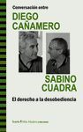 CONVERSACIÓN ENTRE DIEGO CAÑAMERO Y SABINO CUADRA. EL DERECHO A LA DESOBEDIENCIA