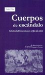 CUERPOS DE ESCÁNDALO. CELEBRIDAD FEMENINA EN EL FIN-DE-SIECLE