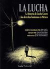 LA LUCHA. LA HISTORIA DE LUCHA CASTRO Y LOS DERECHOS