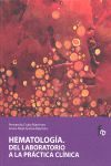 HEMATOLOGÍA. DEL LABORATORIO A LA PRÁCTICA CLÍNICA