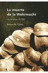 LA MUERTE DE LA WEHRMACHT