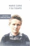 MARIE CURIE Y SU TIEMPO