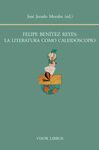 FELIPE BENÍTEZ REYES: LA LITERATURA COMO CALEIDOSCOPIO