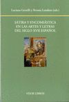 SÁTIRA Y ENCOMIÁSTICA EN LAS ARTES Y LETRAS DEL SIGLO XVII ESPAÑOL