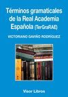 TÉRMINOS GRAMATICALES DE LA REAL ACADEMIA ESPAÑOLA (TERGRARAE)