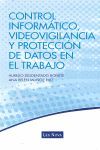 PROTECCIÓN DE DATOS, VIDEO VIGILANCIA Y CONTROL INFORMÁTICO EN EL TRABAJO
