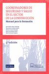 COORDINADORES DE SEGURIDAD Y SALUD EN EL SECTOR DE LA CONSTRUCCION. MANUAL PARA