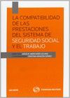 LA COMPATIBILIDAD DE LAS PRESTACIONES DEL SISTEMA DE SEGURIDAD SOCIAL Y EL TRABAJO