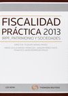FISCALIDAD PRÁCTICA 2013. IRPF, PATRIMONIO Y SOCIEDADES