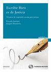 ESCRIBIR BIEN ES DE JUSTICIA - TÉCNICAS DE EXPRESIÓN ESCRITA PARA JURISTAS