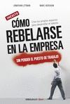 COMO REBELARSE EN LA EMPRESA, SIN PERDER EL PUESTO DE TRABAJO