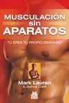 MUSCULACION SIN APARATOS. TU ERES TU PROPIO GIMNASIO