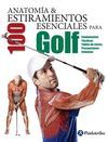 ANATOMIA & 100 ESTIRAMIENTOS ESENCIALES PARA GOLF