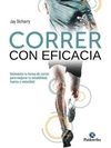 CORRER CON EFICACIA. REINVENTA TU FORMA DE CORRER PARA MEJORAR TU ESTABILIDAD, F