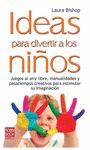 IDEAS PARA DIVERTIR A LOS NIÑOS