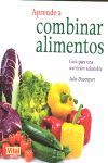 APRENDE A COMBINAR ALIMENTOS