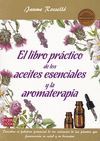 LIBRO PRACTICO DE LOS ACEITES ESENCIALES Y LA AROMATERAPIA