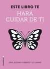 ESTE LIBRO TE HARA CUIDAR DE TI