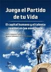 JUEGA EL PARTIDO DE TU VIDA. EL CAPITAL HUMANO Y EL TALENTO RESIDE EN LAS EMOCIO