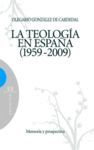 LA TEOLOGIA EN ESPAÑA 1959-2009