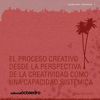 PROCESO CREATIVO DESDE PERSPECTIVA DE CREATIVIDAS CAPACIDAD