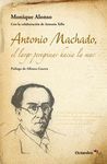 ANTONIO MACHADO, EL LARGO PEREGRINAR HACIA EL MAR