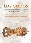 LOS GODOS. DESDE SUS ORÍGENES BÁLTICOS HASTA ALÁRICO I.