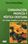 CONSAGRACIÓN, PROFECÍA Y MÍSTICA CRISTIANA