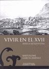 VIVIR EN EL SIGLO XVII (DESDE LA MICROHISTORIA)