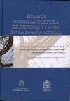 ENSAYOS SOBRE LA CULTURA DE DEFENSA Y LA PAZ EN LA ESPAÑA ACTUAL