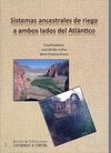 SISTEMAS ANCESTRALES DE RIEGO A AMBOS LADOS DEL ATLANTICO