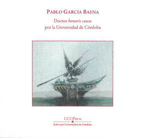 PABLO GARCÍA BAENA, DOCTOR HONORIS CAUSA POR LA UNIVERSIDAD DE CÓRDOBA