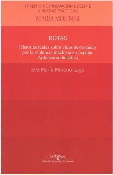 ROTAS. HISTORIAS REALES SOBRE VIDAS DESTROZADAS POR LA VIOLENCIA MACHISTA EN ESP