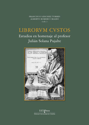 LIBRORUM CUSTOS. ESTUDIO EN HOMENAJE A JULIÁN SOLA
