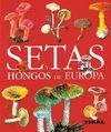 SETAS Y HONGOS DE EUROPA