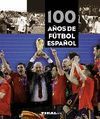 100 AÑOS DE FUTBOL ESPAÑOL.(PEQUEÑOS TESOROS)