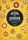 ACTIVA TU ATENCIÓN Y OTRAS CAPACIDADES MENTALES