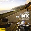 MEJORES RUTAS EN MOTO POR LA PENÍNSULA. ESPAÑA, PIRINEOS Y PORTUGAL, LAS