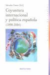 COYUNTURA INTERNACIONAL Y POLITICA ESPAÑOLA (1898-2004)