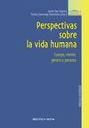 PERSPECTIVAS SOBRE LA VIDA HUMANA. CUERPO, MENTE, GENERO Y