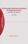 ENTORNO DEL UNIVERSO NORMATIVO DE EUGENIO COSERIU