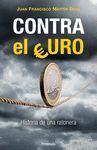 CONTRA EL EURO. HISTORIA DE UNA RATONERA