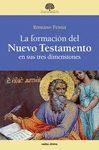 LA FORMACION DEL NUEVO TESTAMENTO EN SUS TRES DIMENSIONES